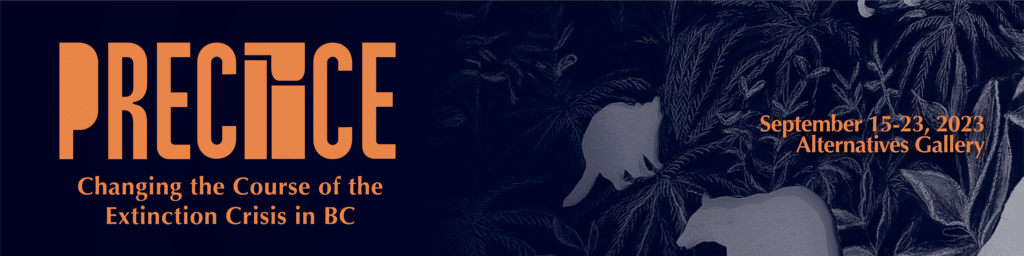 Bold orange lettering reads Precipice: changing the course of the extinction crisis in BC. Alternatives Gallery. Sept 15-23 2023. Over dark moody background with white bear silhouette.